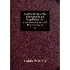 

Книга El descubrimiento del estrecho de Magallanes : en conmemoración del IV centenariov.2