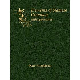 

Книга Elements of Siamese Grammar with appendices