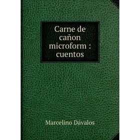 

Книга Carne de cañon microform: cuentos