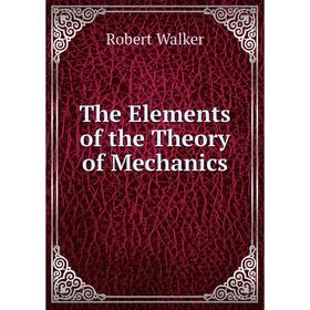 

Книга The Elements of the Theory of Mechanics