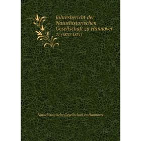 

Книга Jahresbericht der Naturhistorischen Gesellschaft zu Hannover21 (1870-1871)