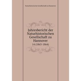 

Книга Jahresbericht der Naturhistorischen Gesellschaft zu Hannover14 (1863-1864)