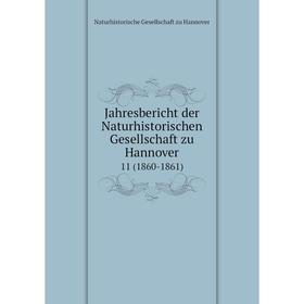 

Книга Jahresbericht der Naturhistorischen Gesellschaft zu Hannover11 (1860-1861)