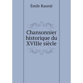 

Книга Chansonnier historique du XVIIIe siècle