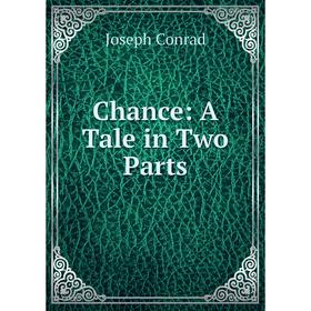 

Книга Chance: A Tale in Two Parts