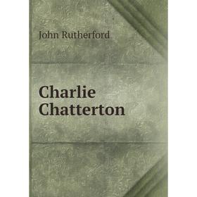 

Книга Charlie Chatterton