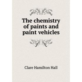 

Книга The chemistry of paints and paint vehicles
