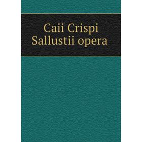 

Книга Caii Crispi Sallustii opera