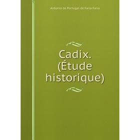 

Книга Cadix. (Étude historique)