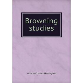 

Книга Browning studies