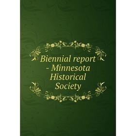 

Книга Biennial report - Minnesota Historical Society