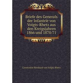 

Книга Briefe des Generals der Infantrie von Voigts-Rhetz aus den Kreigsjahren 1866 und 1870/71