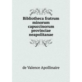 

Книга Bibliotheca fratrum minorum capuccinorum provinciae neapolitanae