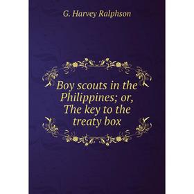 

Книга Boy scouts in the Philippines; or, The key to the treaty box