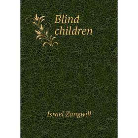 

Книга Blind children