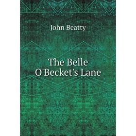 

Книга The Belle O'Becket's Lane