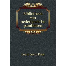 

Книга Bibliotheek van nederlandsche pamfletten