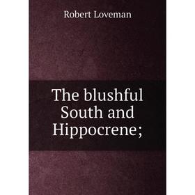 

Книга The blushful South and Hippocrene