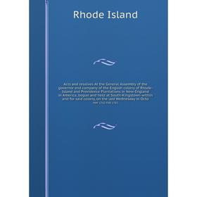 

Книга Acts and resolves At the General Assembly of the governor and company of the English colony of Rhode-Island and Providence Plantations in New-En