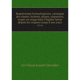 

Книга Repertorium hymnologicum; catalogue des chants, hymnes, proses, séquences, tropes en usage dans l'Énglise latine depuis les origines jusqu'à nos