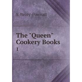 

Книга The Queen Cookery Books. 1