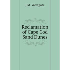 

Книга Reclamation of Cape Cod Sand Dunes