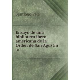 

Книга Ensayo de una biblioteca ibero-americana de la Orden de San Agustin08