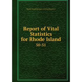 

Книга Report of Vital Statistics for Rhode Island 50-51