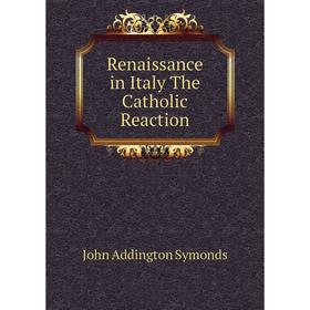 

Книга Renaissance in Italy The Catholic Reaction