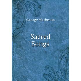 

Книга Sacred Songs