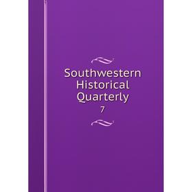 

Книга Southwestern Historical Quarterly 7
