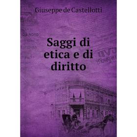 

Книга Saggi di etica e di diritto
