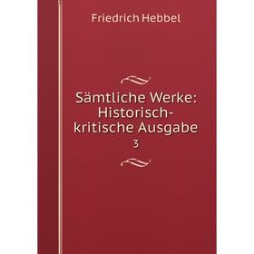 

Книга Sämtliche Werke: Historisch-kritische Ausgabe 3