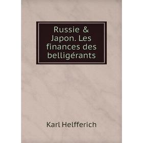 

Книга Russie & Japon. Les finances des belligérants