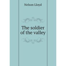 

Книга The soldier of the valley