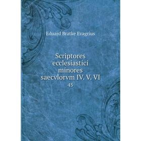 

Книга Scriptores ecclesiastici minores saecvlorvm IV. V. VI.45. Eduard Bratke Evagrius