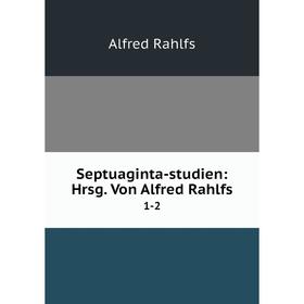 

Книга Septuaginta-studien: Hrsg. Von Alfred Rahlfs. 1-2