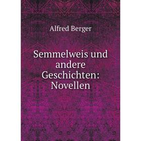

Книга Semmelweis und andere Geschichten: Novellen