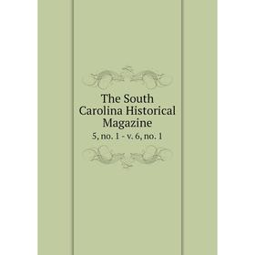 

Книга The South Carolina Historical Magazine 5, no. 1 - v. 6, no. 1