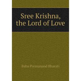 

Книга Sree Krishna, the Lord of Love