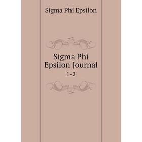 

Книга Sigma Phi Epsilon Journal 1-2