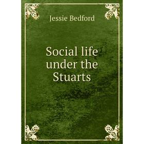 

Книга Social life under the Stuarts