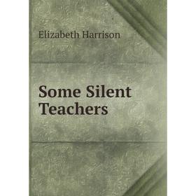 

Книга Some Silent Teachers