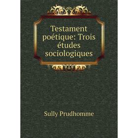 

Книга Testament poétique: Trois études sociologiques