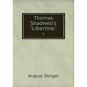 

Книга Thomas Shadwell's Libertine. 5