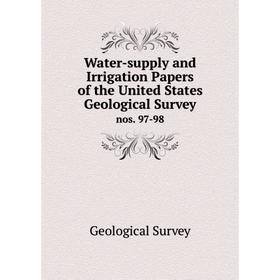 

Книга Water-supply and Irrigation Papers of the United States Geological Survey nos. 97-98