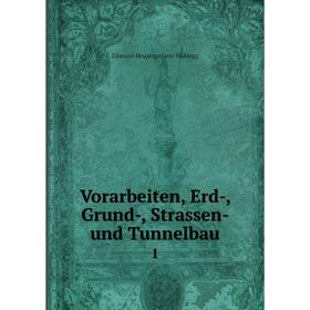 

Книга Vorarbeiten, Erd-, Grund-, Strassen- und Tunnelbau 1