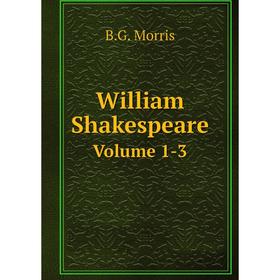 

Книга William Shakespeare Volume 1-3