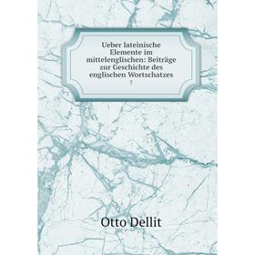 

Книга Ueber lateinische Elemente im mittelenglischen: Beiträge zur Geschichte des englischen Wortschatzes 7