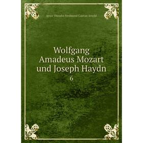 

Книга Wolfgang Amadeus Mozart und Joseph Haydn 6